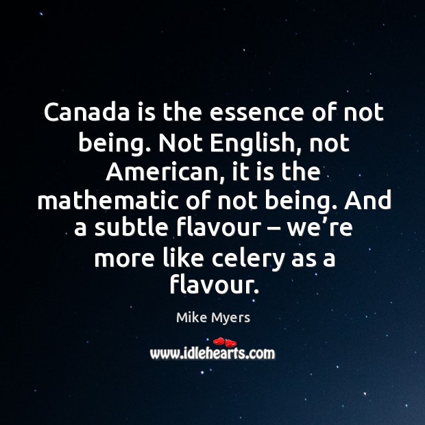 Canada is the essence of not being. Image