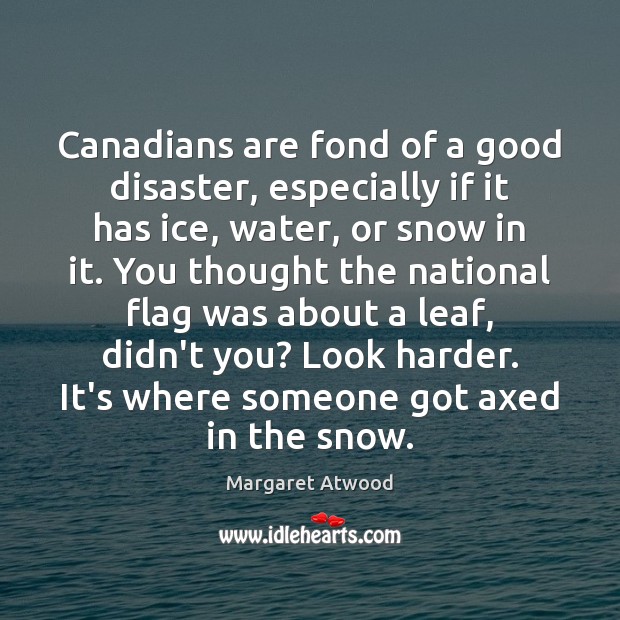 Canadians are fond of a good disaster, especially if it has ice, Image