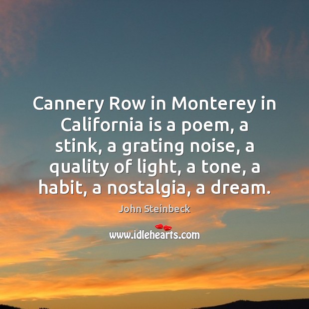 Cannery Row in Monterey in California is a poem, a stink, a Image