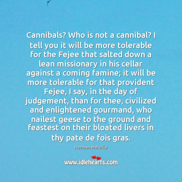 Cannibals? Who is not a cannibal? I tell you it will be Image