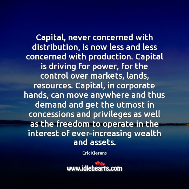 Capital, never concerned with distribution, is now less and less concerned with Image