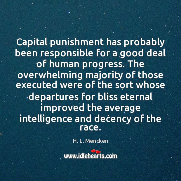 Capital punishment has probably been responsible for a good deal of human Image