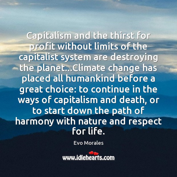 Capitalism and the thirst for profit without limits of the capitalist system Climate Change Quotes Image