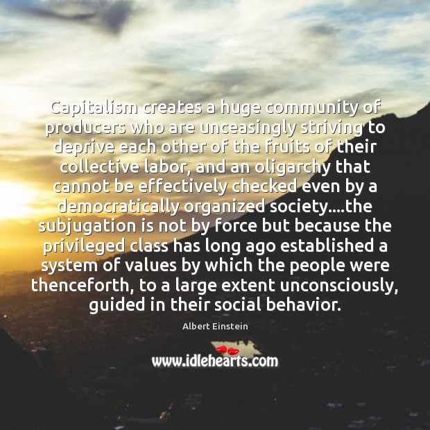 Capitalism creates a huge community of producers who are unceasingly striving to Image