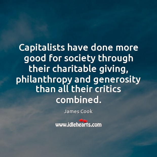 Capitalists have done more good for society through their charitable giving, philanthropy Image