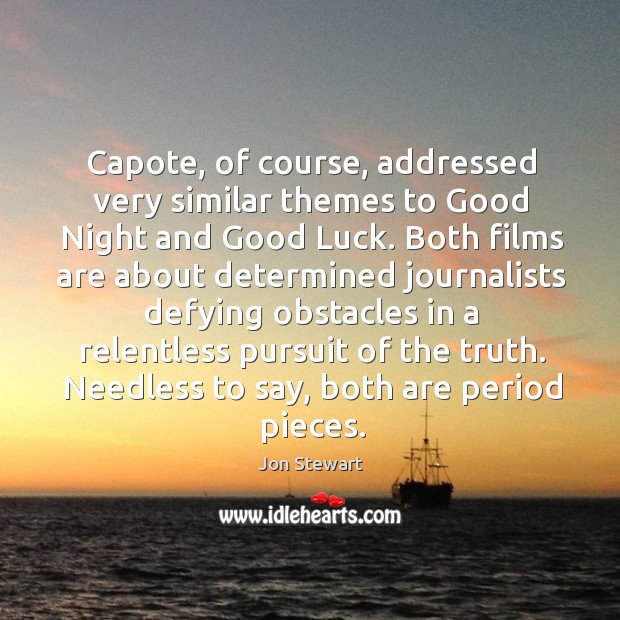Capote, of course, addressed very similar themes to Good Night and Good Good Night Quotes Image