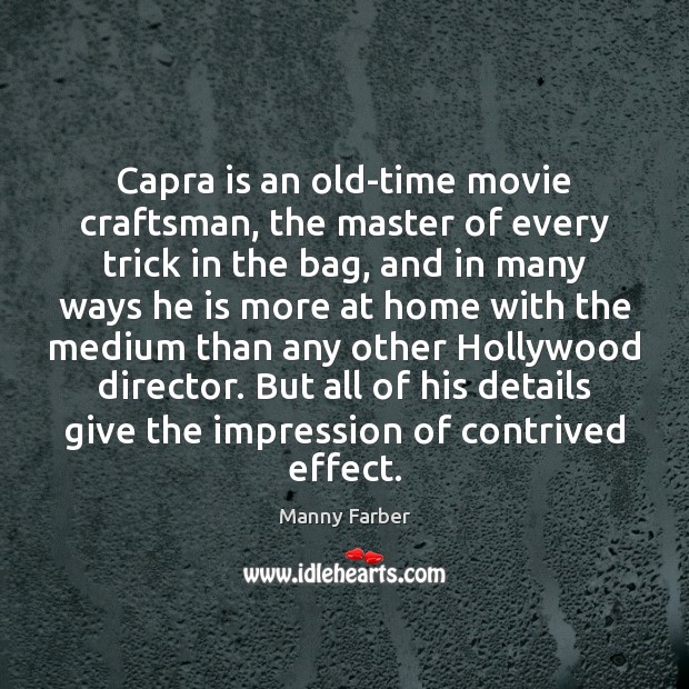 Capra is an old-time movie craftsman, the master of every trick in Image