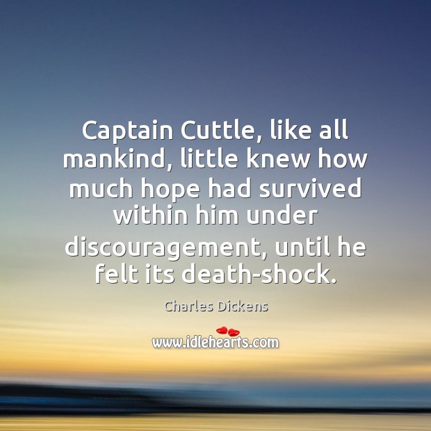 Captain Cuttle, like all mankind, little knew how much hope had survived Image