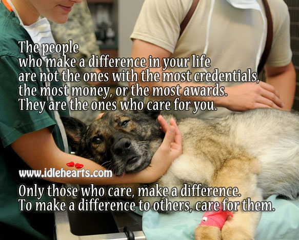 People who make a difference in your life are the ones who care for you. People Quotes Image