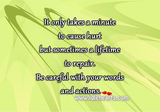 Be careful with your words and actions. Image