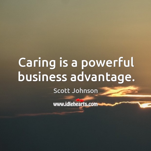 Caring is a powerful business advantage. Image