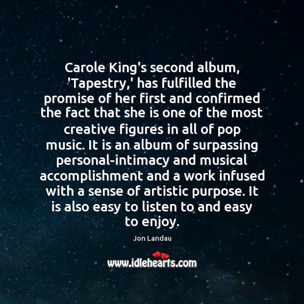 Carole King’s second album, ‘Tapestry,’ has fulfilled the promise of her Promise Quotes Image