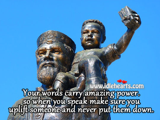 Your words carry amazing power. Image