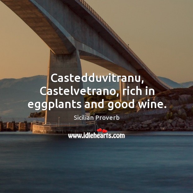 Castedduvitranu, castelvetrano, rich in eggplants and good wine. Sicilian Proverbs Image
