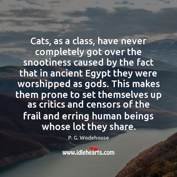 Cats, as a class, have never completely got over the snootiness caused Image