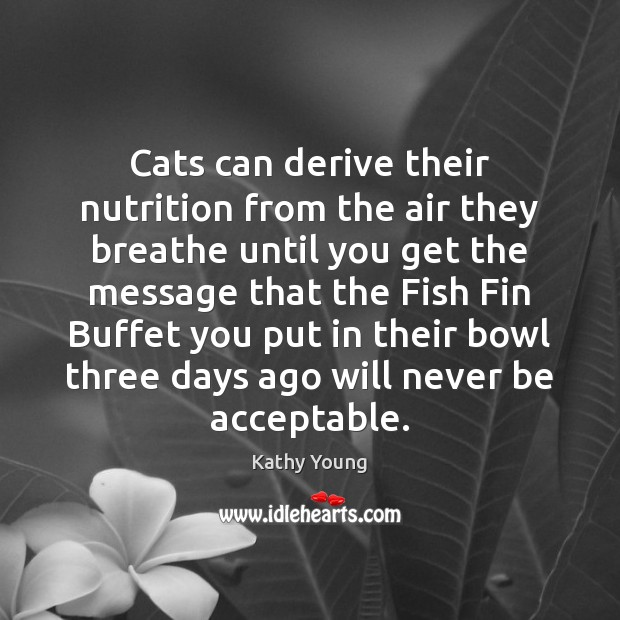 Cats can derive their nutrition from the air they breathe until you Image