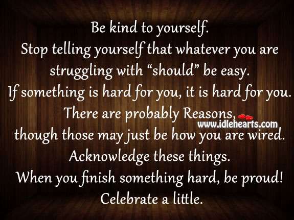 Be proud! celebrate a little. Struggle Quotes Image