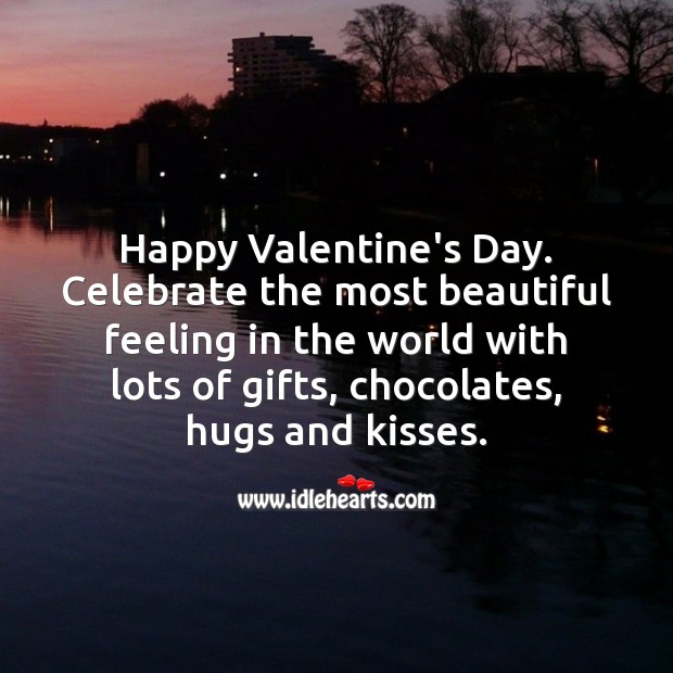 Celebrate the most beautiful feeling in the world with lots of gifts, chocolates, hugs and kisses. Celebrate Quotes Image