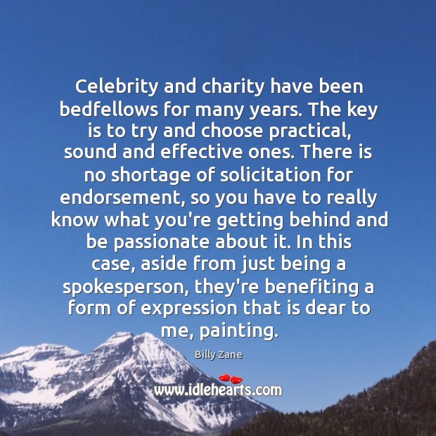 Celebrity and charity have been bedfellows for many years. The key is Image