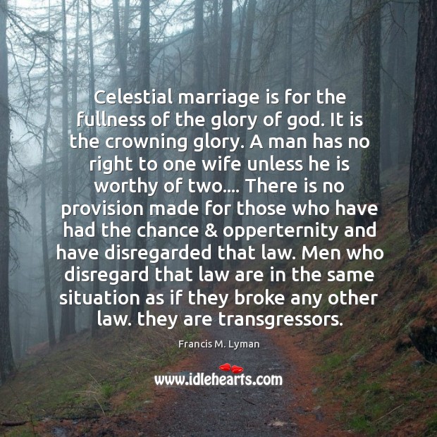 Celestial marriage is for the fullness of the glory of God. It Marriage Quotes Image