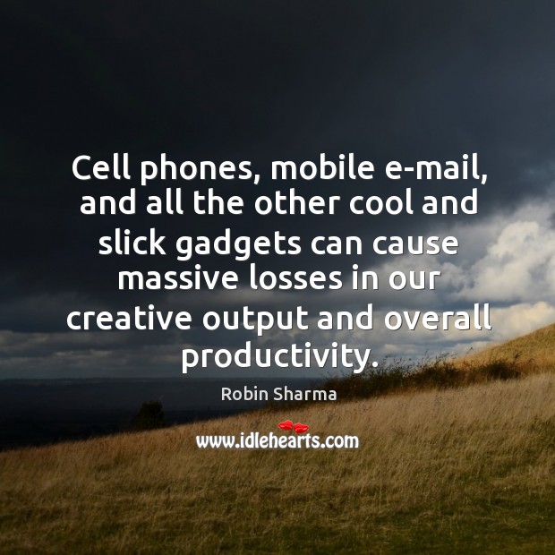 Cell phones, mobile e-mail, and all the other cool and slick gadgets Image