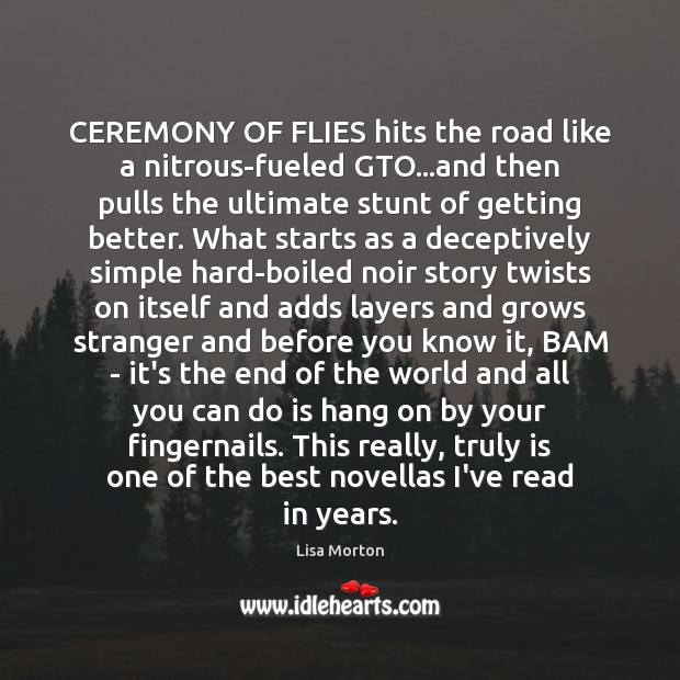 CEREMONY OF FLIES hits the road like a nitrous-fueled GTO…and then Lisa Morton Picture Quote