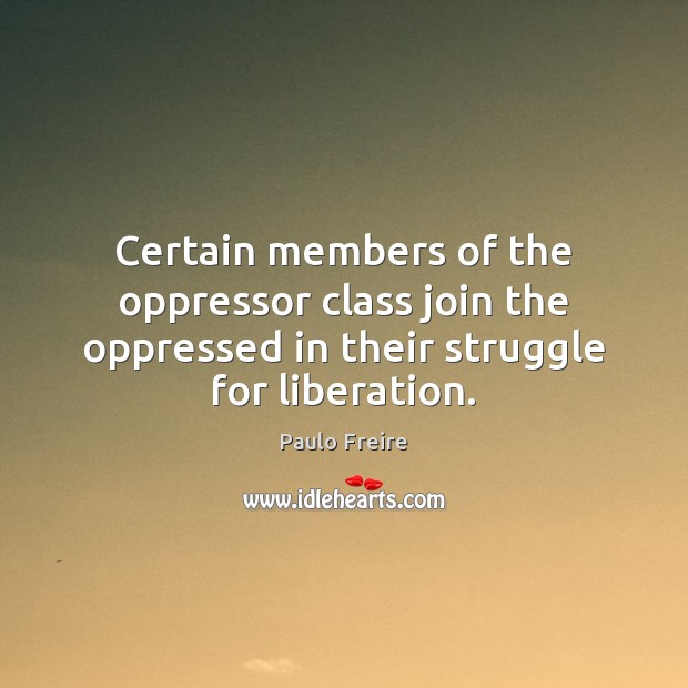 Certain members of the oppressor class join the oppressed in their struggle Image