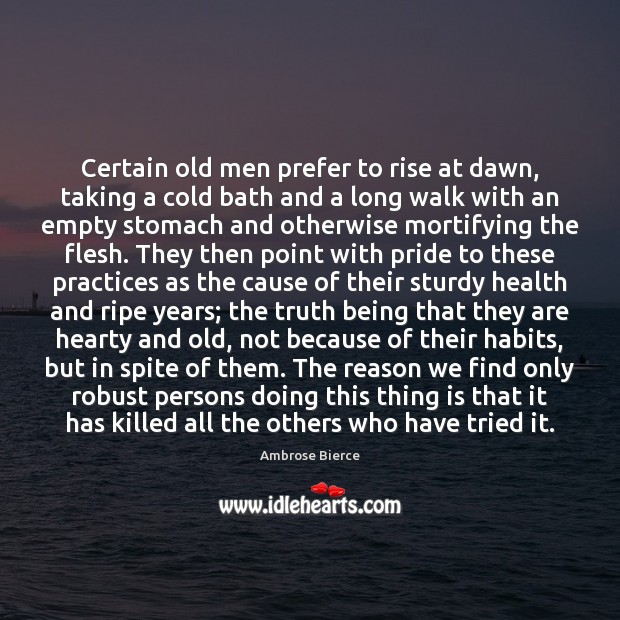 Certain old men prefer to rise at dawn, taking a cold bath Image
