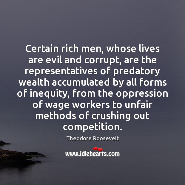 Certain rich men, whose lives are evil and corrupt, are the representatives Image