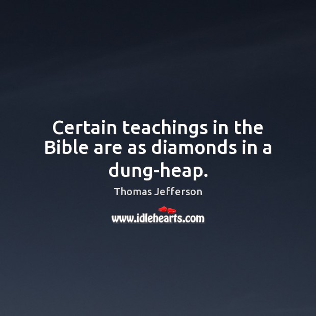 Certain teachings in the Bible are as diamonds in a dung-heap. Image