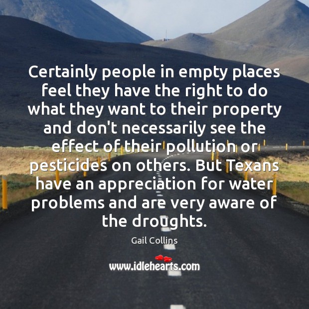 Certainly people in empty places feel they have the right to do Gail Collins Picture Quote
