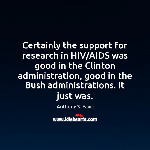 Certainly the support for research in HIV/AIDS was good in the Image