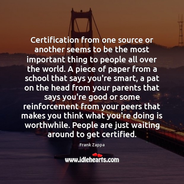 Certification from one source or another seems to be the most important Image