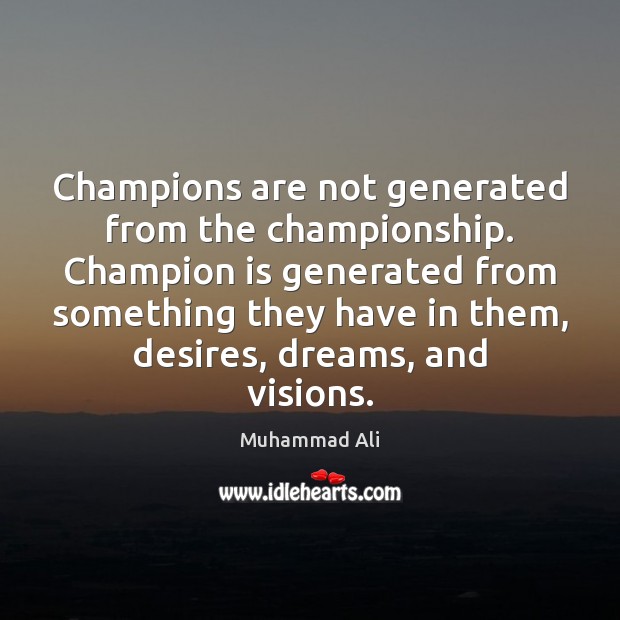 Champions are not generated from the championship. Champion is generated from something Image