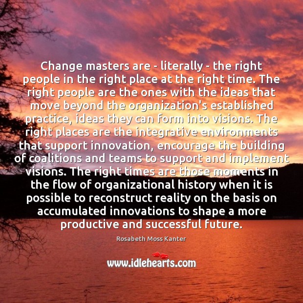 Change masters are – literally – the right people in the right Image