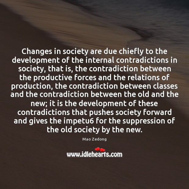 Changes in society are due chiefly to the development of the internal Image