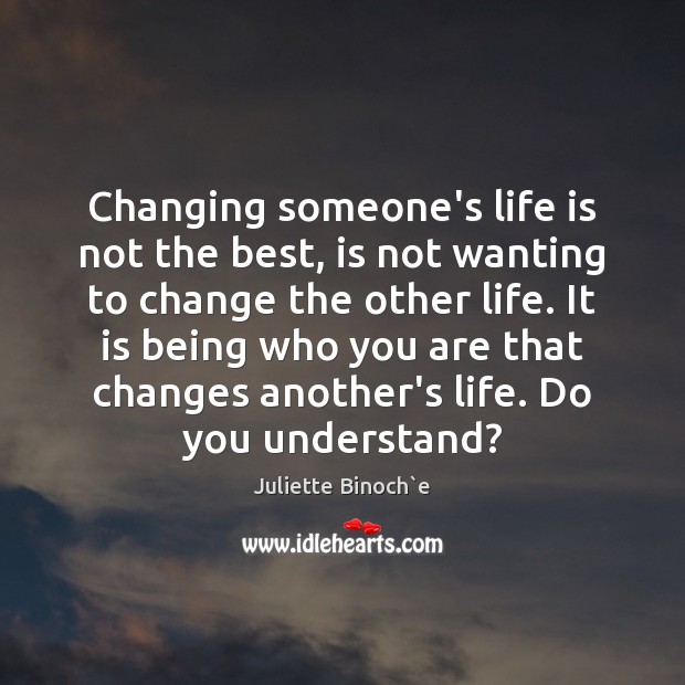 Changing someone’s life is not the best, is not wanting to change Image
