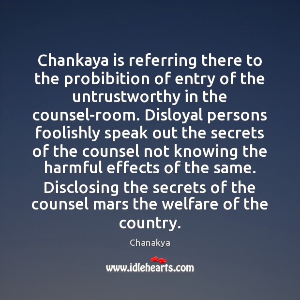 Chankaya is referring there to the probibition of entry of the untrustworthy Chanakya Picture Quote