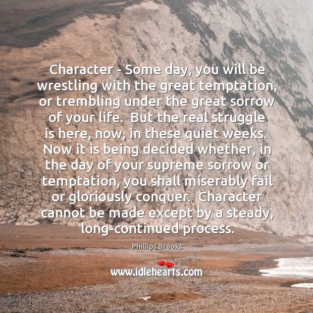 Character – Some day, you will be wrestling with the great temptation, Image