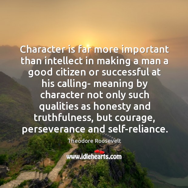 Character is far more important than intellect in making a man a Image