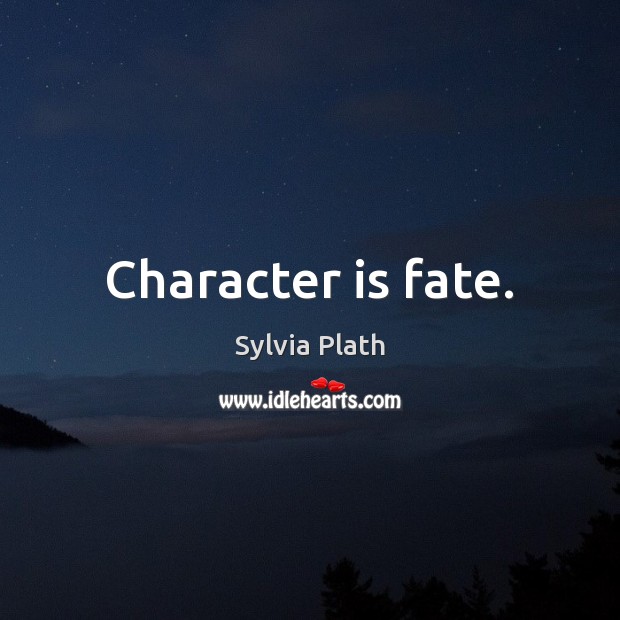 Character is fate. Character Quotes Image