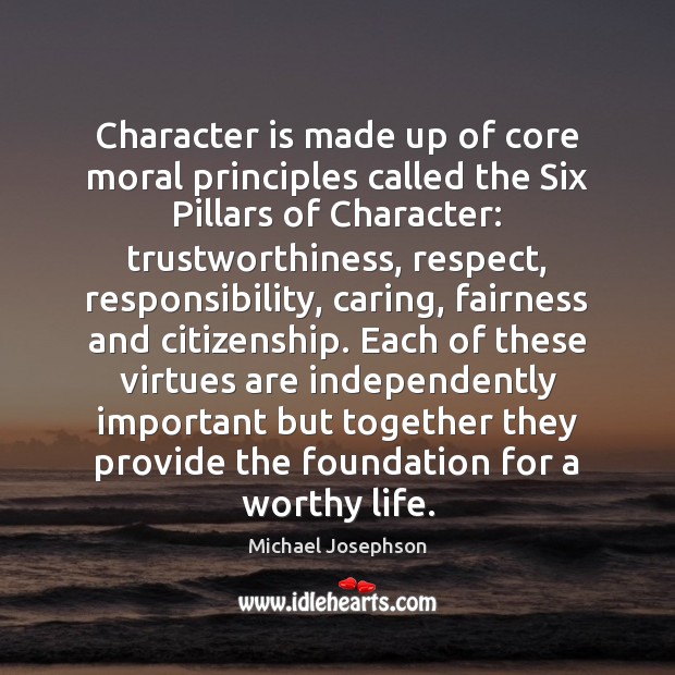 Character is made up of core moral principles called the Six Pillars Image