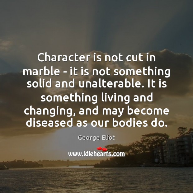 Character is not cut in marble – it is not something solid Image