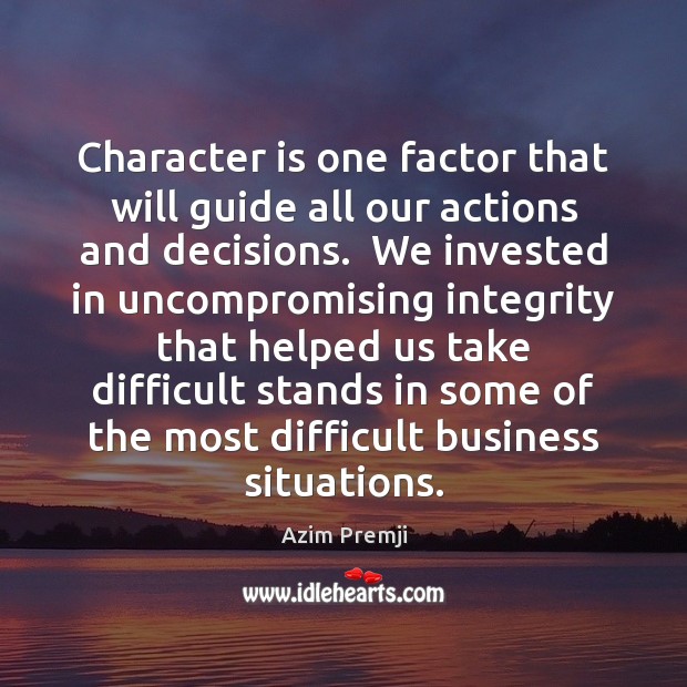 Character is one factor that will guide all our actions and decisions. Image