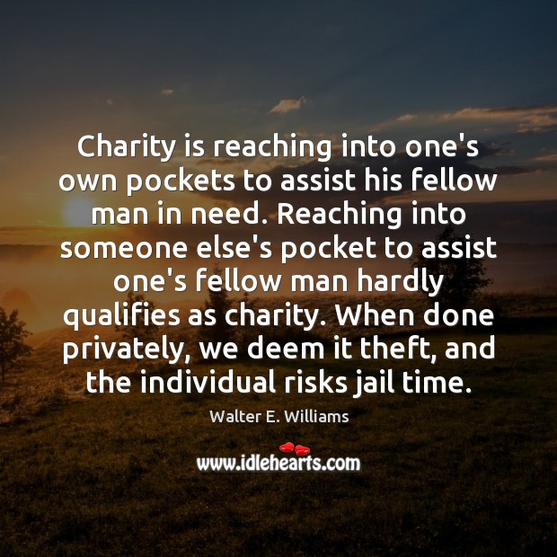 Charity is reaching into one’s own pockets to assist his fellow man Image