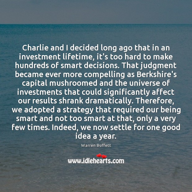 Charlie and I decided long ago that in an investment lifetime, it’s Investment Quotes Image