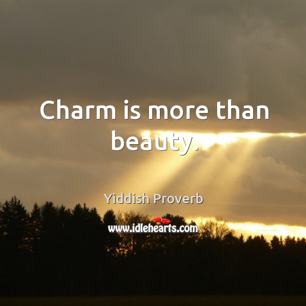 Charm is more than beauty. Yiddish Proverbs Image