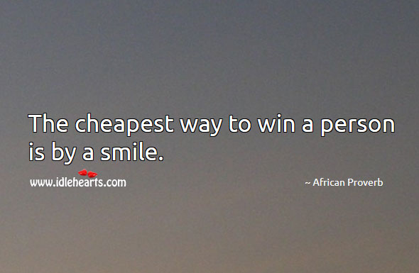 The cheapest way to win a person is by a smile. Image