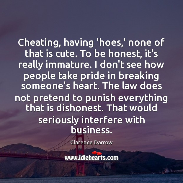 Cheating, having ‘hoes,’ none of that is cute. To be honest, Cheating Quotes Image