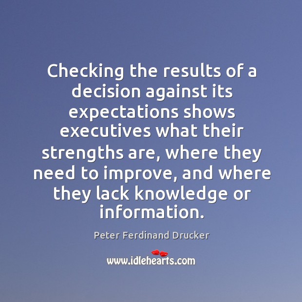 Checking the results of a decision against its expectations shows executives what their strengths are Image